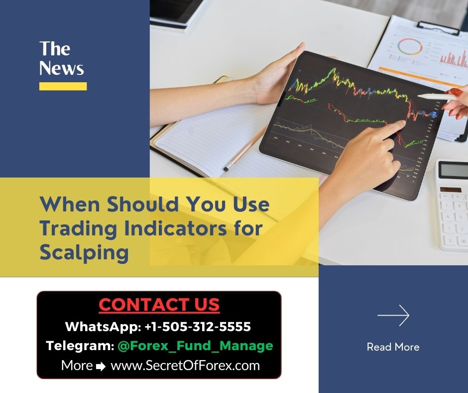 When Should You Use Trading Indicators for Scalping