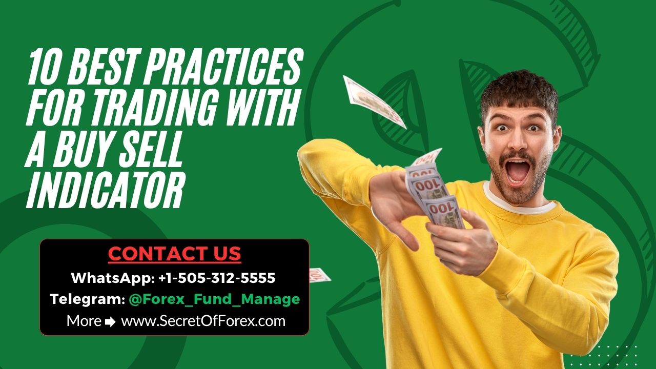 10 Best Practices for Trading with a Buy Sell Indicator