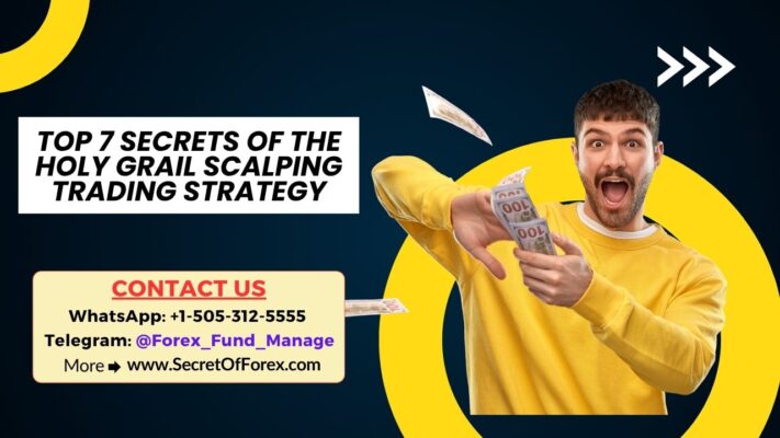 Top 7 Secrets of the Holy Grail Scalping Trading Strategy