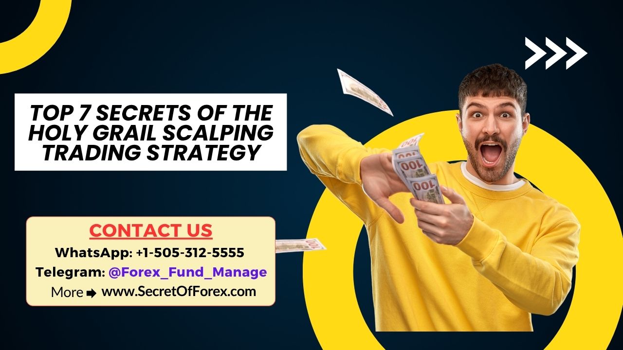 Top 7 Secrets of the Holy Grail Scalping Trading Strategy