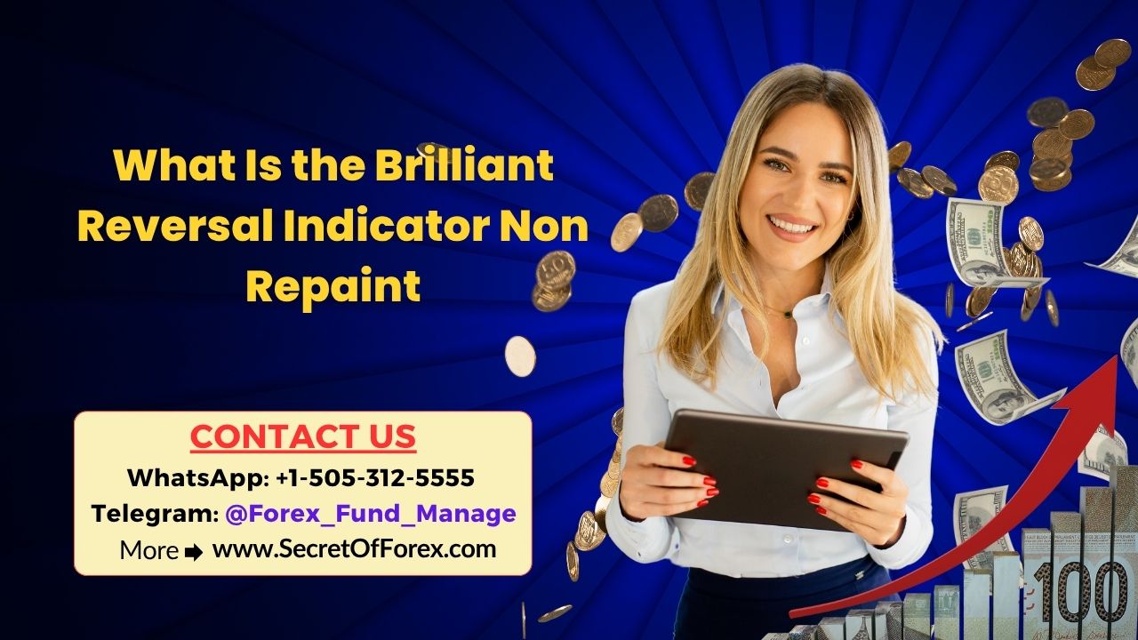 What Is the Brilliant Reversal Indicator Non Repaint