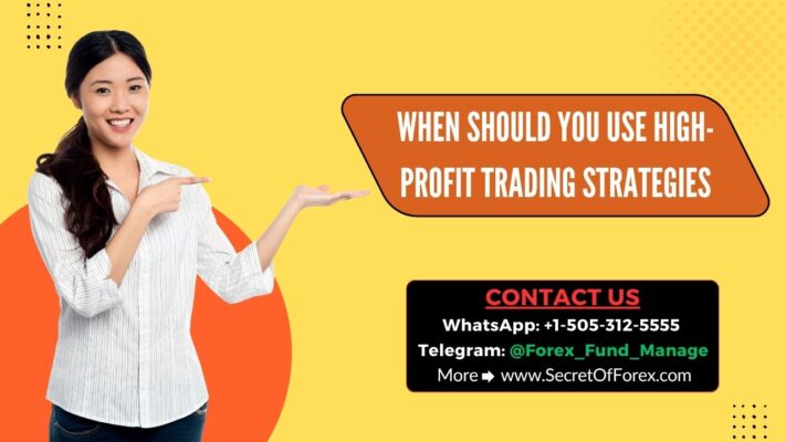 When Should You Use High-Profit Trading Strategies