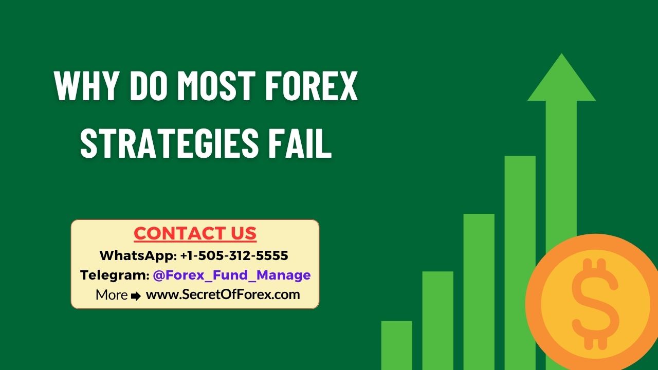 Why Do Most Forex Strategies Fail